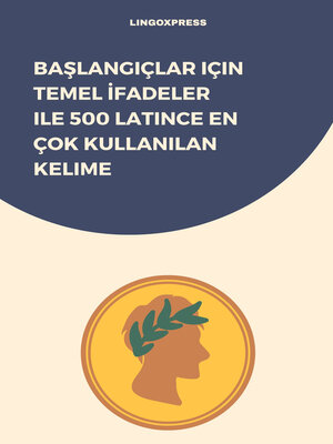 cover image of Başlangıçlar için Temel İfadeler ile 500 Latince En Çok Kullanılan Kelime